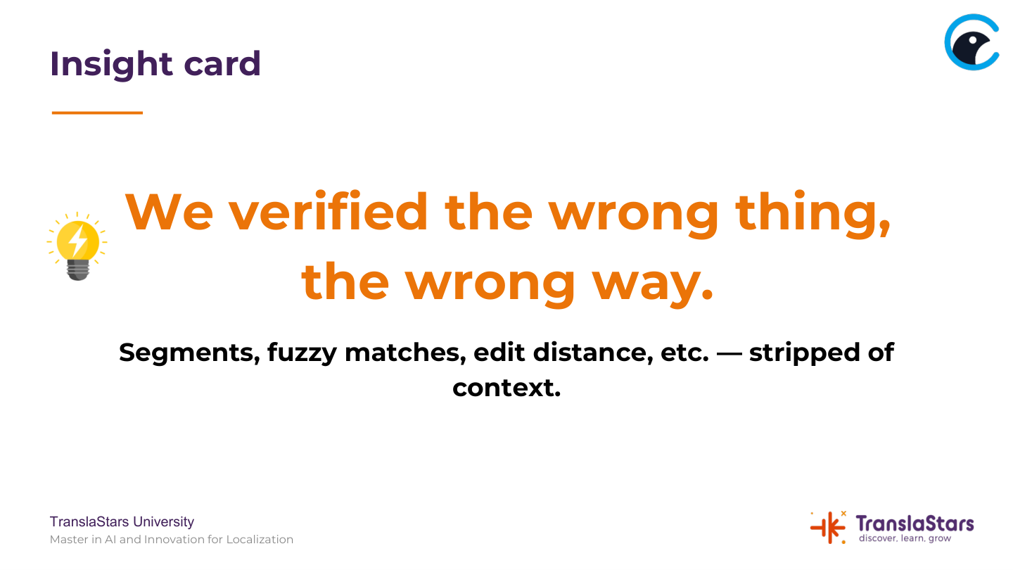 Slide reading we verified the wrong thing, the wrong way, with segments, fuzzy matches and edit distance stripped of context